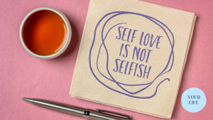 Self Love is not selfish